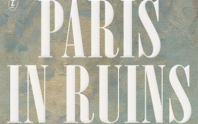 Peter McPhee reviews ‘Paris in Ruins:  Love, war, and the birth of Impressionism’ by Sebastian Smee